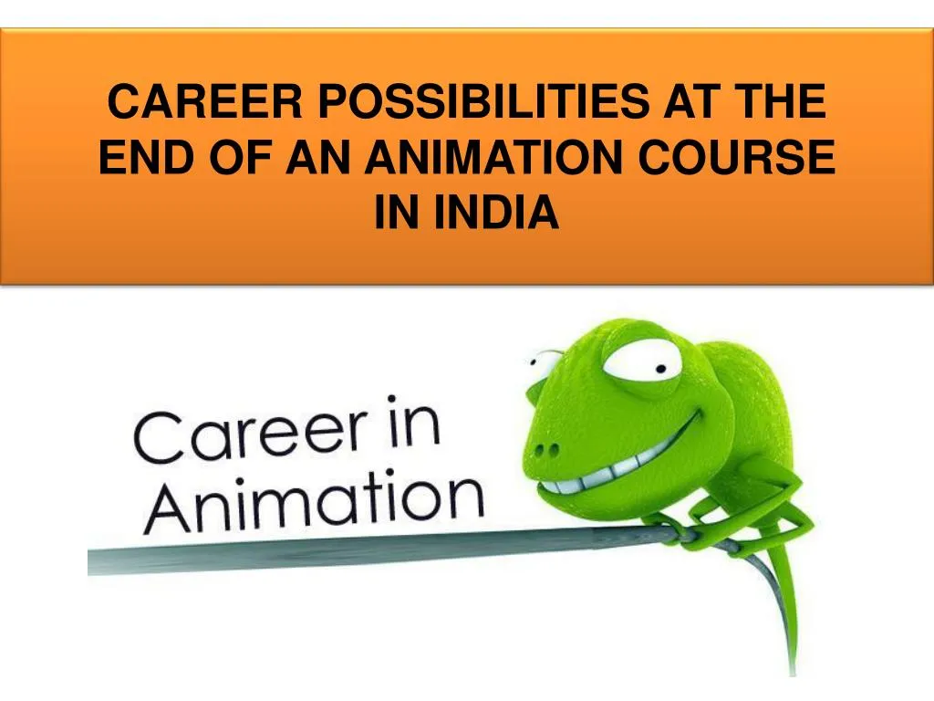 career possibilities at the end of an animation course in india