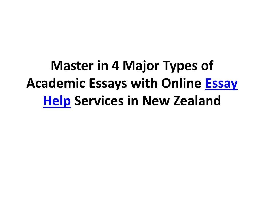 master in 4 major types of academic essays with online essay help services in new zealand