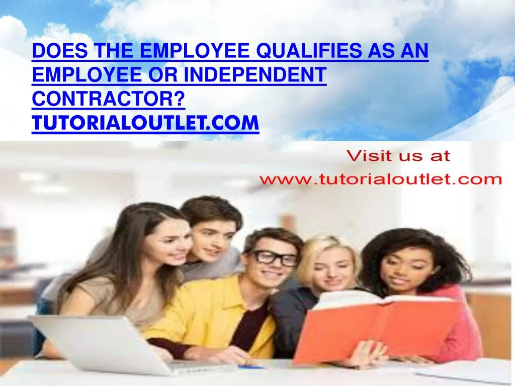 does the employee qualifies as an employee or independent contractor tutorialoutlet com