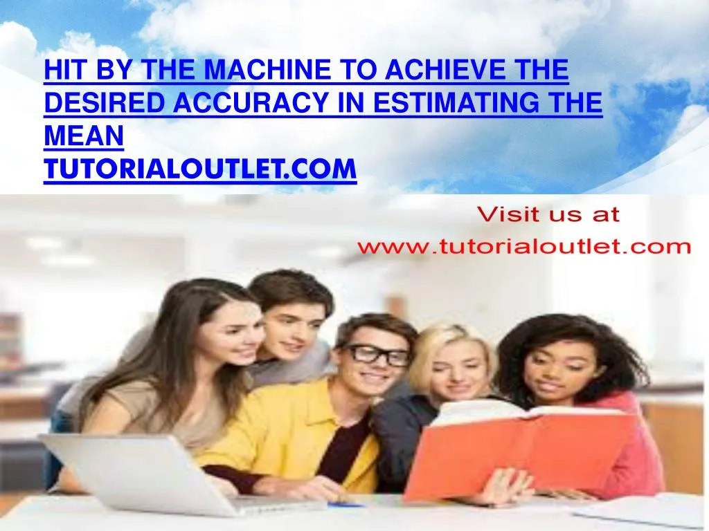 hit by the machine to achieve the desired accuracy in estimating the mean tutorialoutlet com