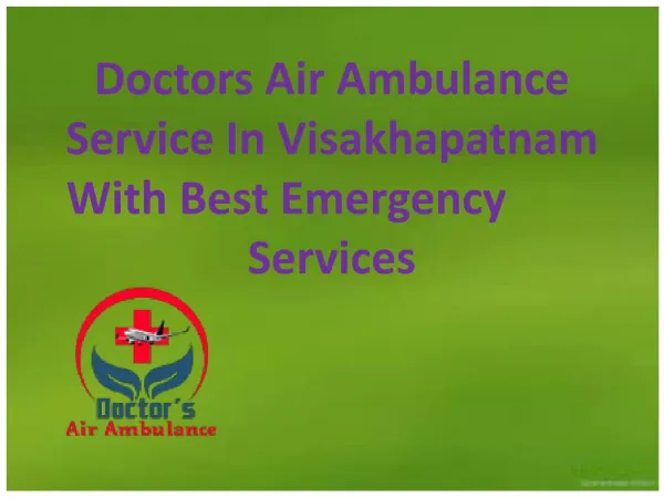 Doctors Air Ambulance Service in Visakhapatnam with Best Emergency Services
