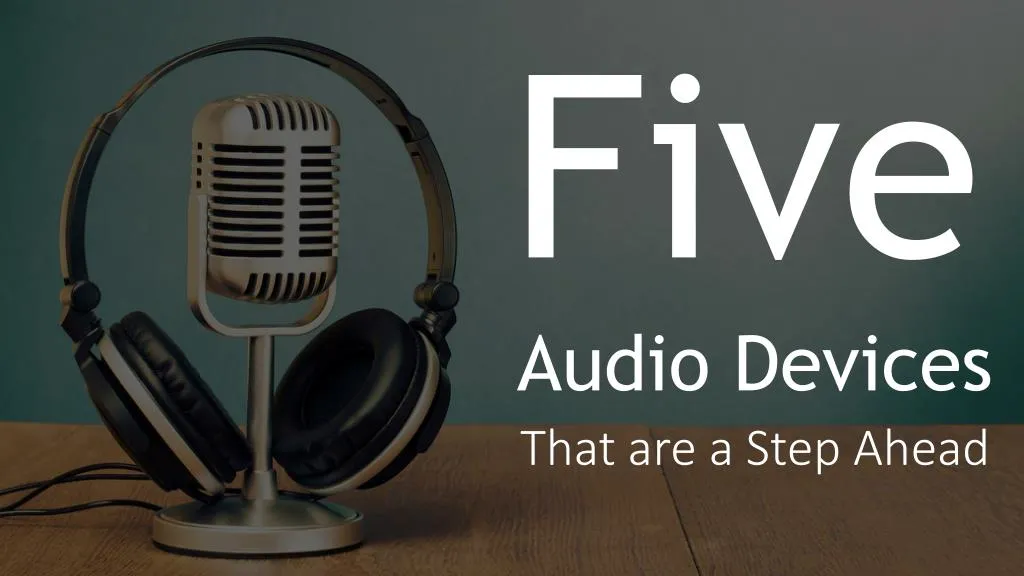 five audio devices