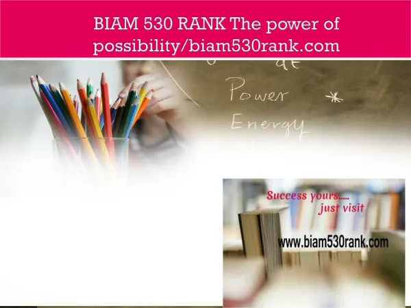 BIAM 530 RANK The power of possibility/biam530rank.com
