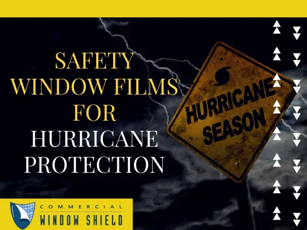 Safety Window Films for Hurricane Protection