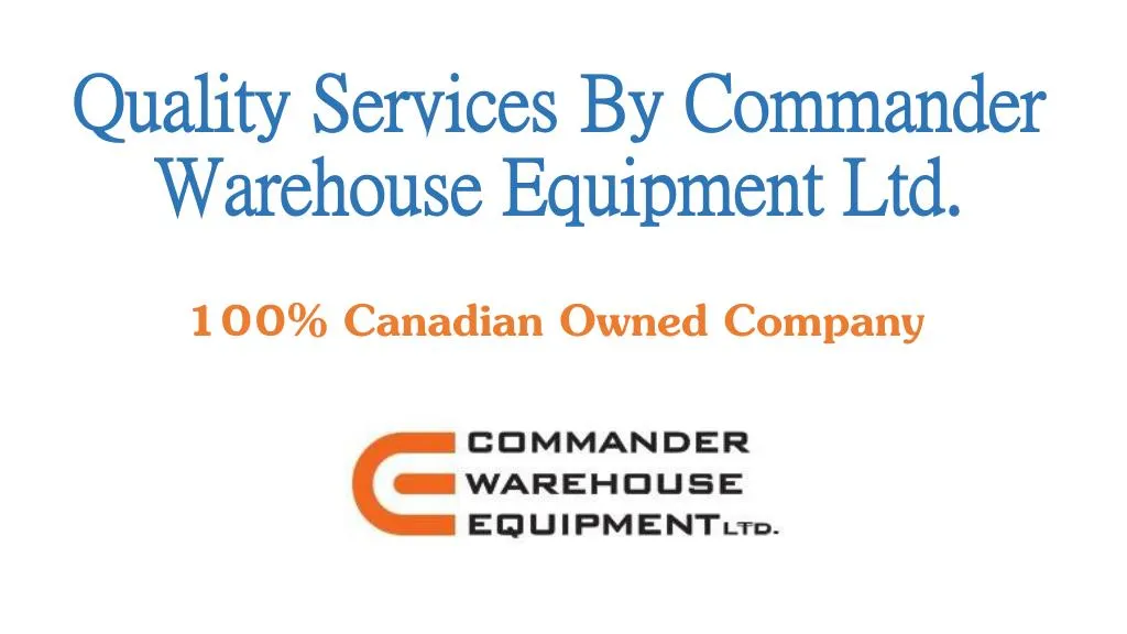 quality services by commander warehouse equipment ltd