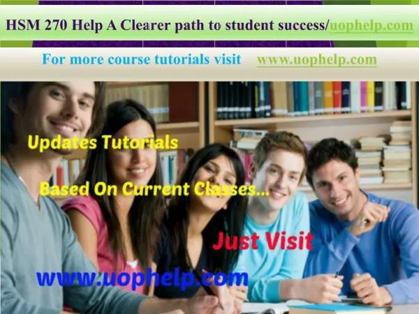 HSM 270 Help A Clearer path to student success/uophelp.com