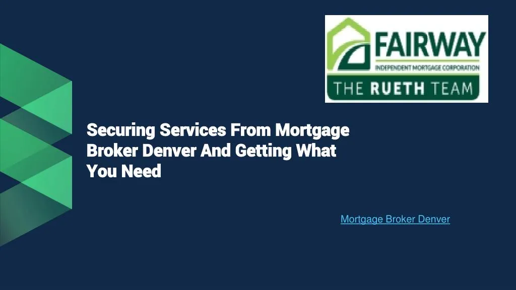 securing services from mortgage broker denver and getting what you need