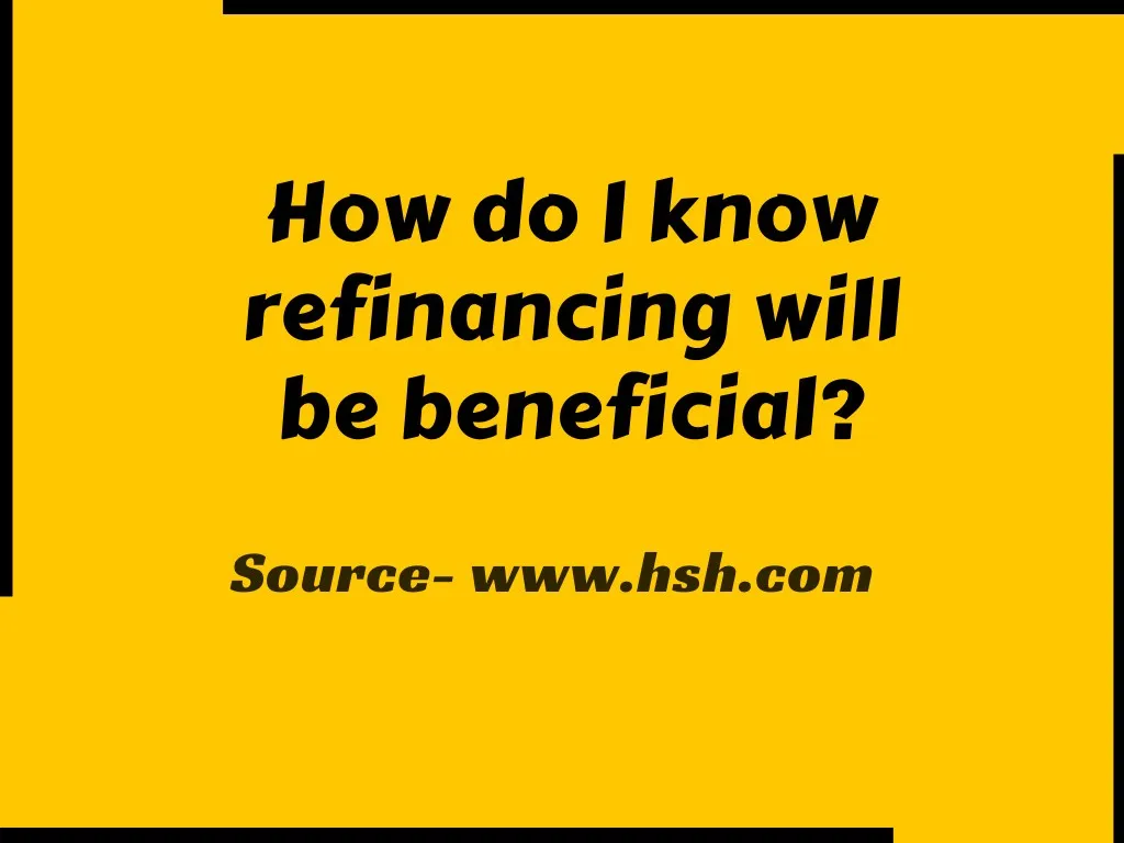 how do i know refinancing will be beneficial