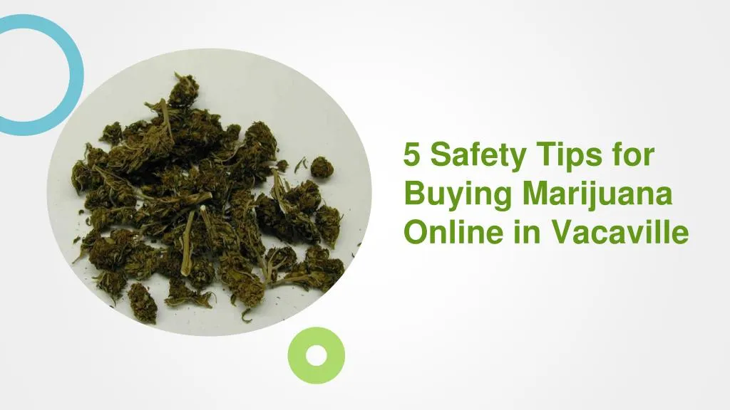5 safety tips for buying marijuana online in vacaville
