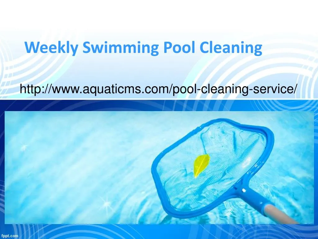weekly swimming pool cleaning
