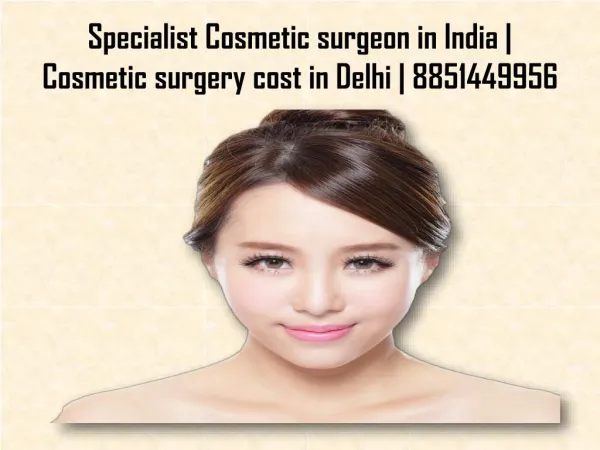 Find plastic surgeon in Delhi | Specialist Cosmetic surgeon in India