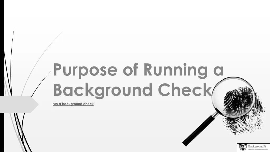 purpose of running a background check