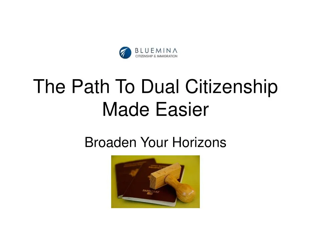 the path to dual citizenship made easier