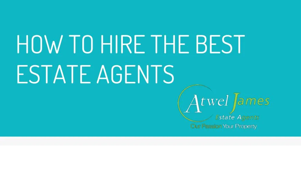 how to hire the best estate agents