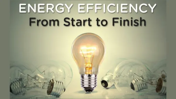 Energy Efficiency from Start to Finish