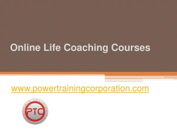 Online Life Coaching Courses - www.powertrainingcorporation.com