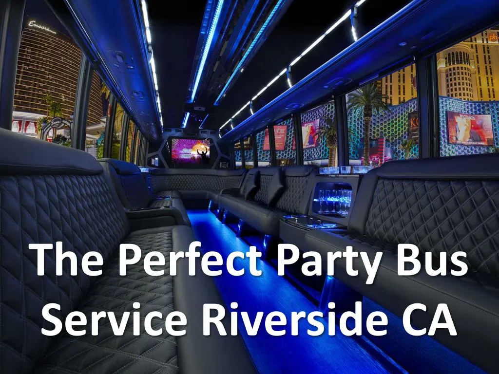 the perfect party bus service riverside ca