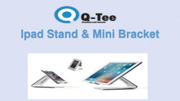 Ipad Desk Stands & Ipad Mini Bracket