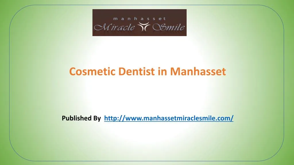 cosmetic dentist in manhasset published by http www manhassetmiraclesmile com