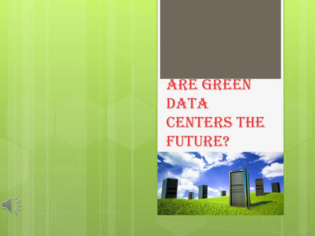 are green data centers the future