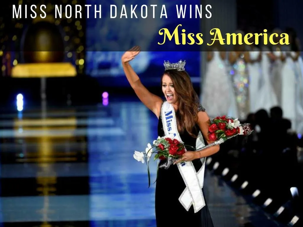 Ppt Miss North Dakota Is Crowned Miss America 2018 Powerpoint Presentation Id 7687266