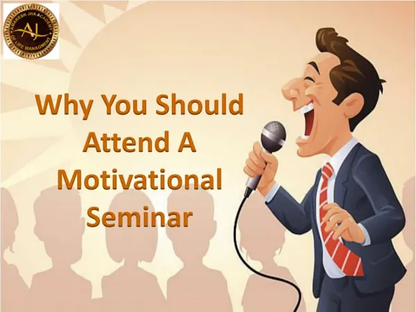 Why You Should Attend A Motivational Seminar | The Purpose Of A Motivational Speaker