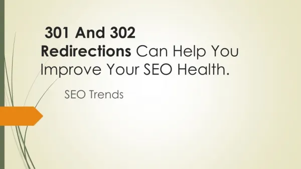  301 And 302 Redirections Can Help You Improve Your SEO Health
