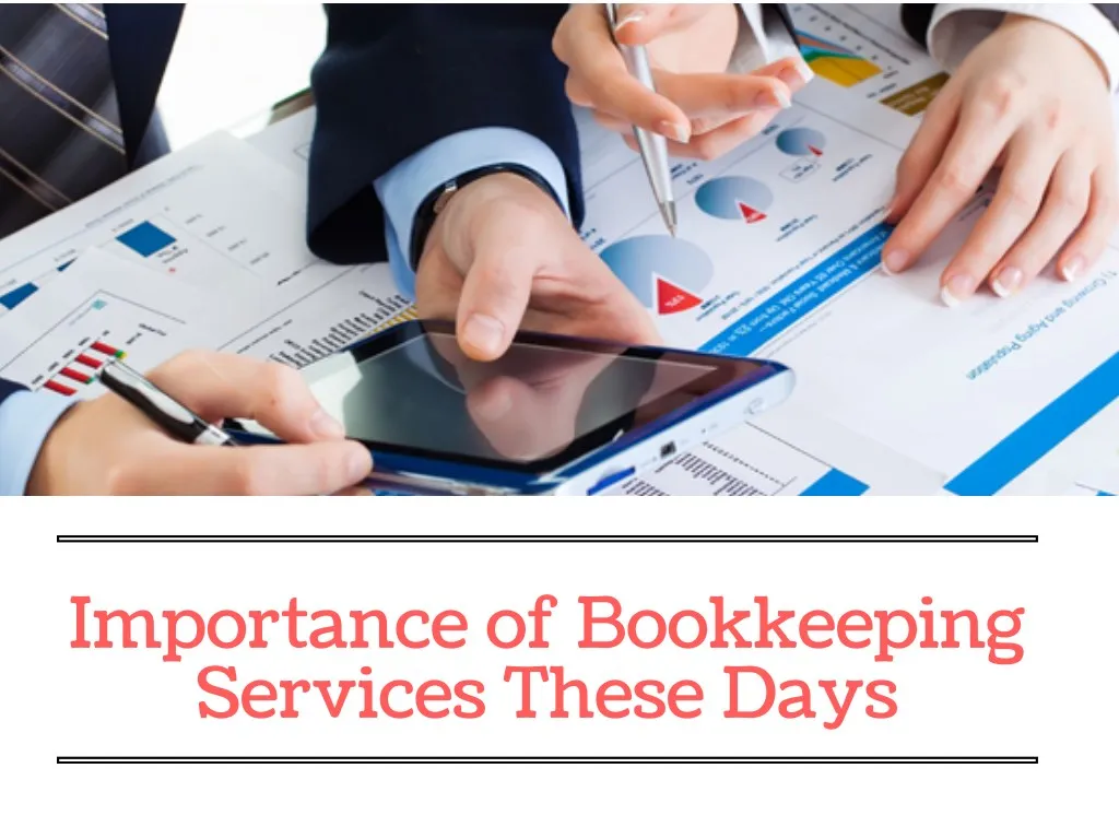 importance of bookkeeping services these days