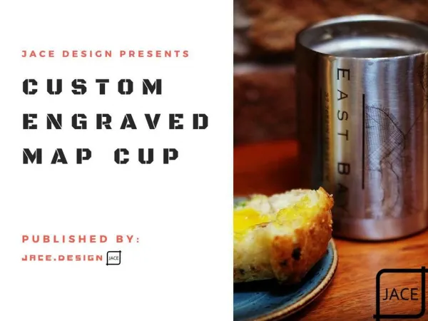 Jace Design Presents Custom Engraved Map Cup