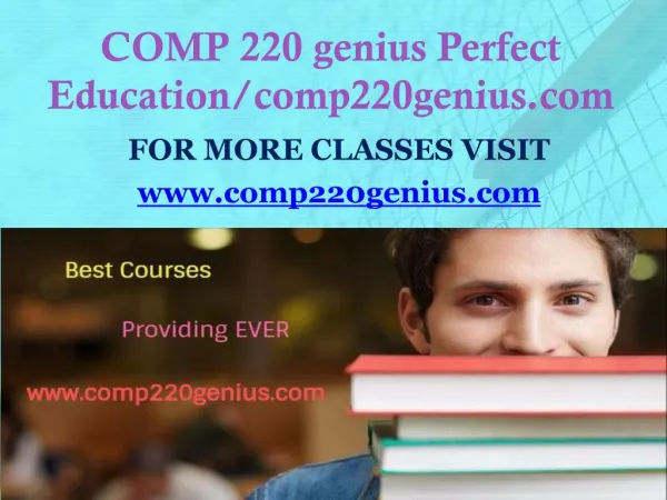 COMP 220 genius Perfect Education/comp220genius.com