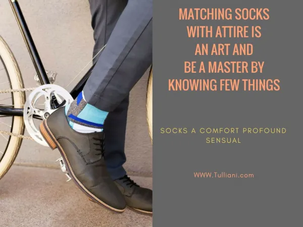 Matching Socks with Attire is an Art and Be a Master by Knowing Few Things