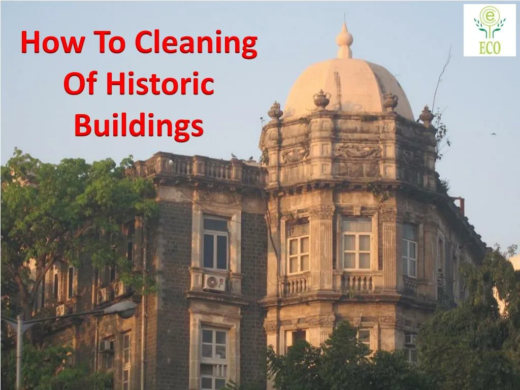 how to cleaning of historic buildings