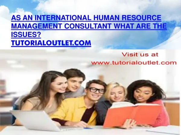 As an International Human Resource Management Consultant what are the issues