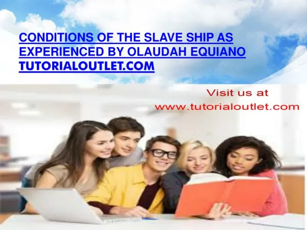 Conditions of the slave ship as experienced by Olaudah Equiano