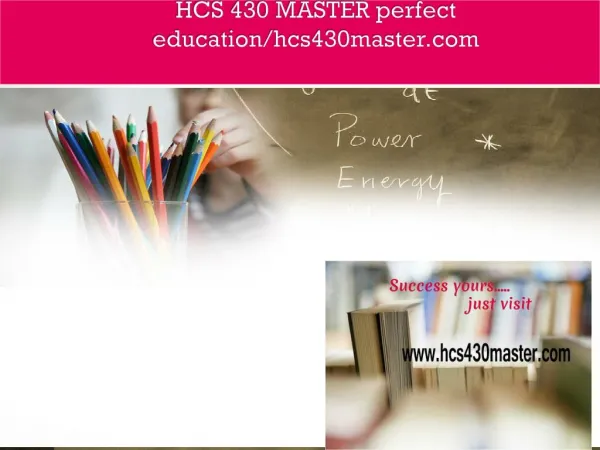 HCS 430 MASTER perfect education/hcs430master.com