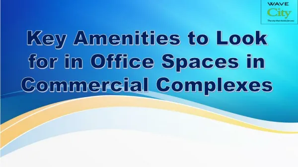 Key Amenities to Look for in Office Spaces in Commercial Complexes