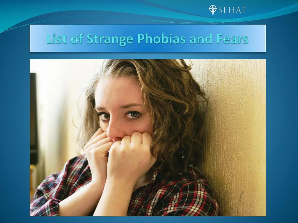 list of strange phobias and fears