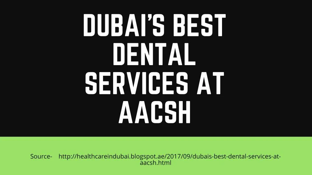 dubai s best dental services at aacsh