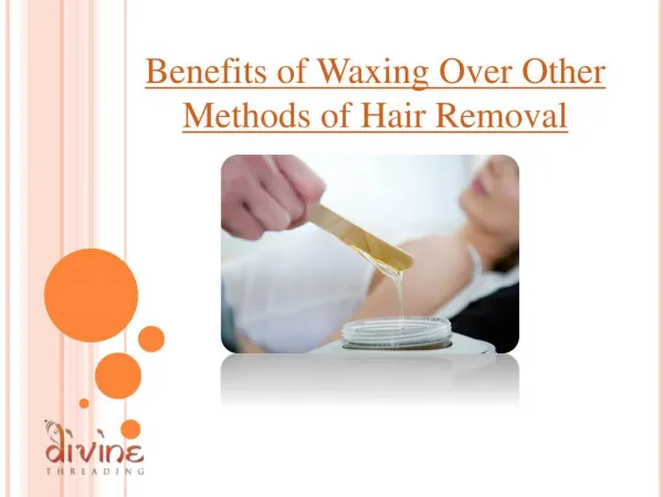 Benefits of Waxing Over Other Methods of Hair Removal