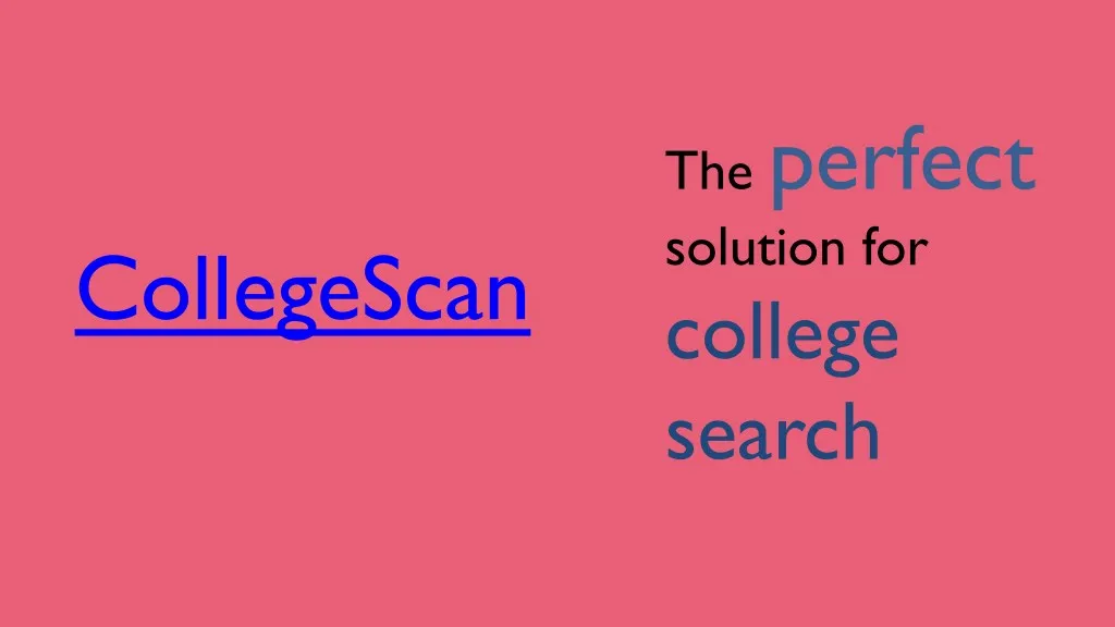 the perfect solution for college search