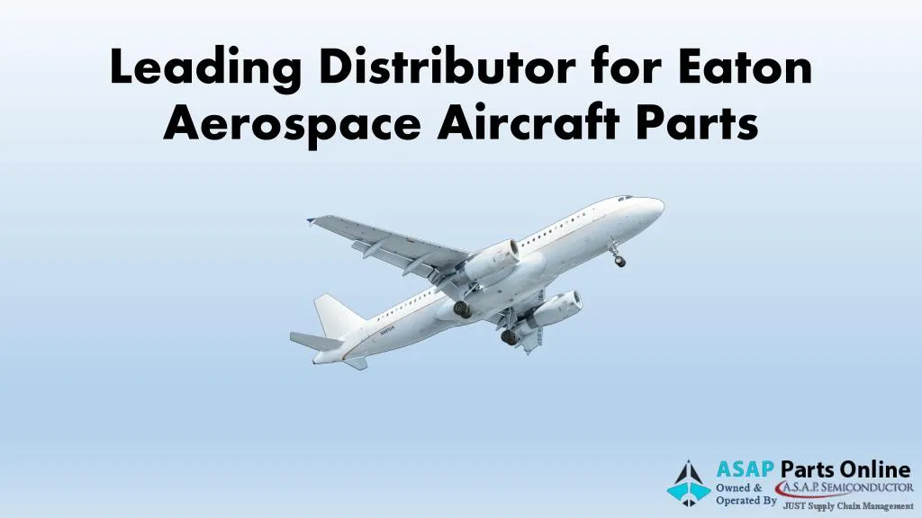 leading distributor for eaton aerospace aircraft parts