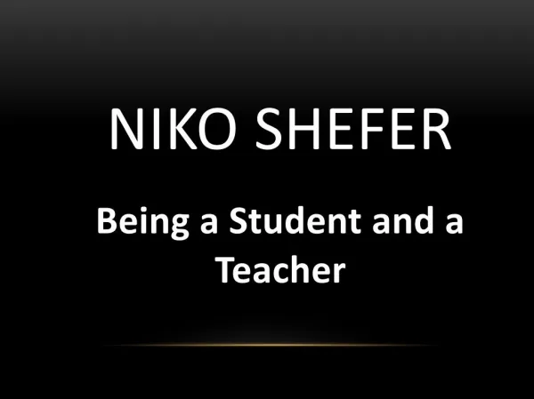 Niko Shefer - Being a Student and a Teacher