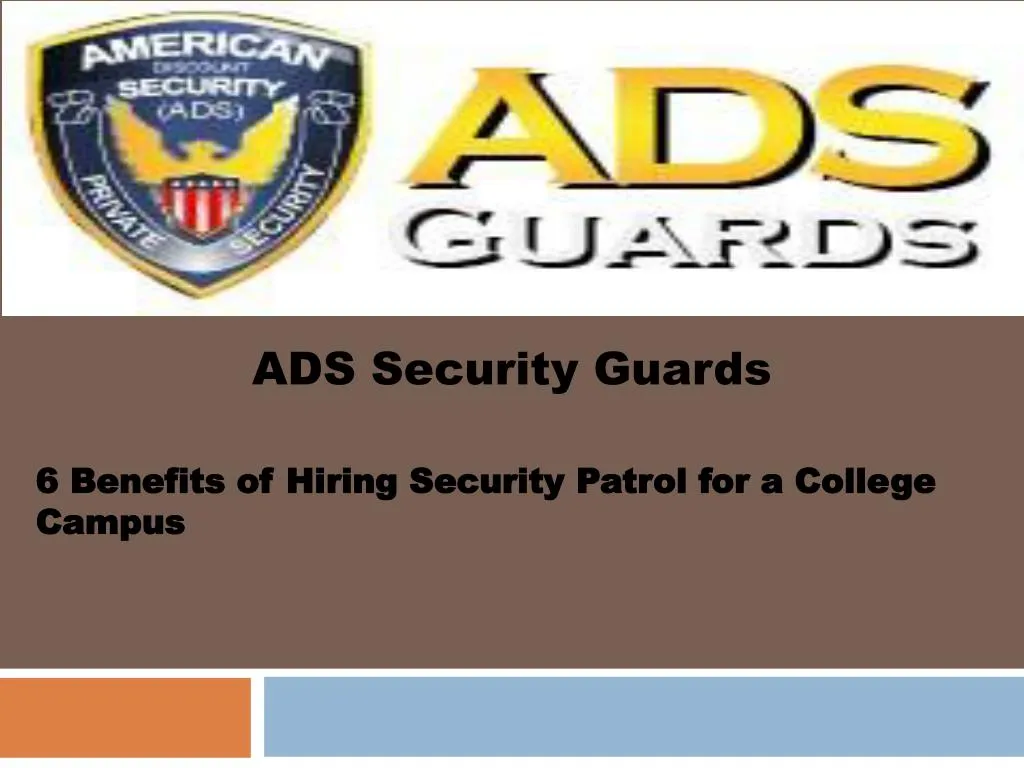 ads security guards 6 benefits of hiring security patrol for a college campus