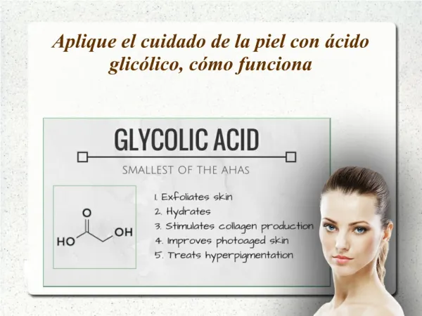 Aplique el cuidado de la piel con ácido glicólico, cómo funciona
