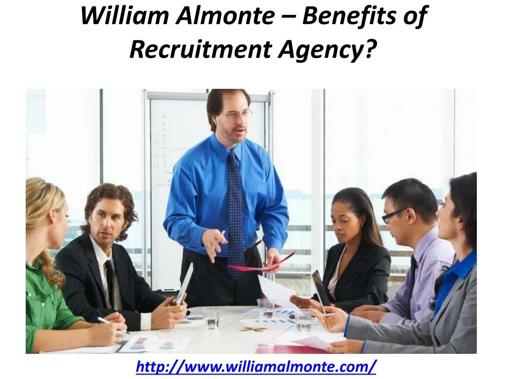 william almonte benefits of recruitment agency
