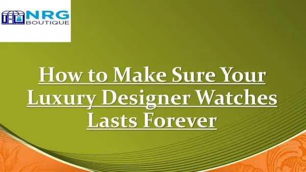 Keep Your Luxury Designer Watches Lasts Forever