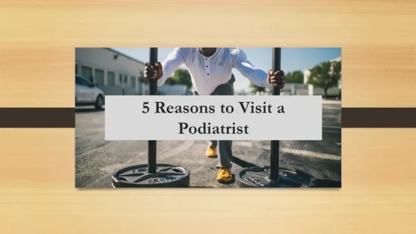 5 Reasons to Visit a Podiatrist