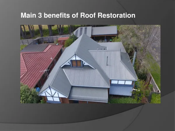 Main 3 benefits of Roof Restoration