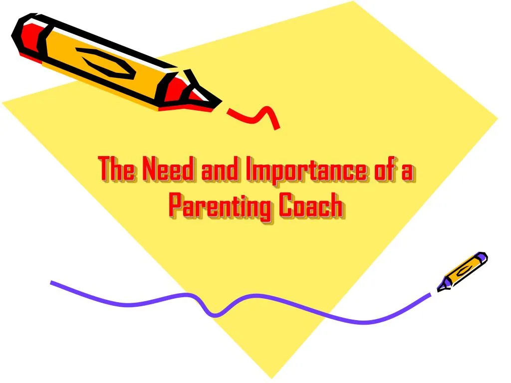 the need and importance of a parenting coach