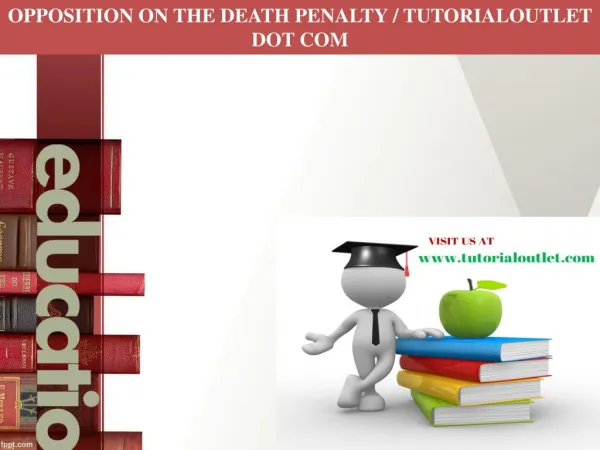 OPPOSITION ON THE DEATH PENALTY / TUTORIALOUTLET DOT COM